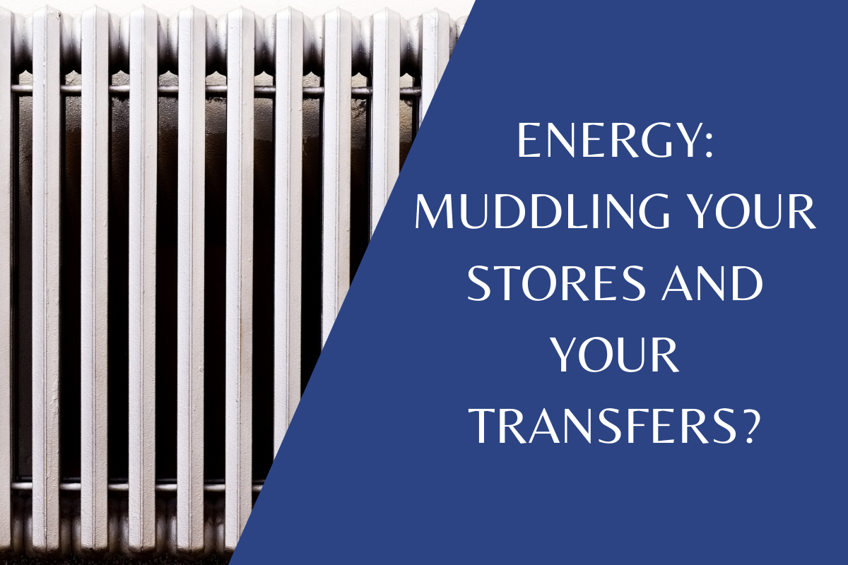 What is the difference between Energy Stores and Energy Transfers?